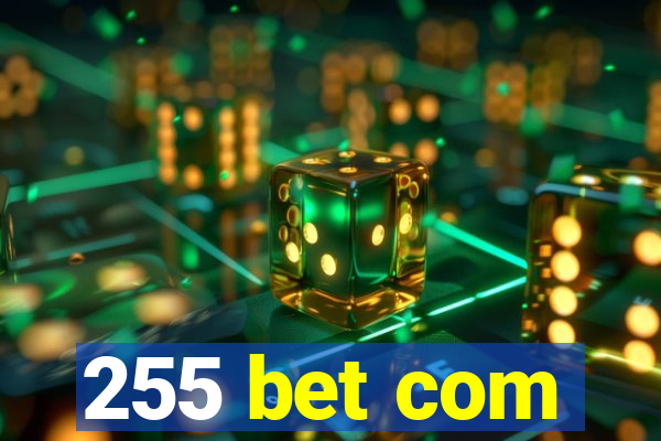 255 bet com